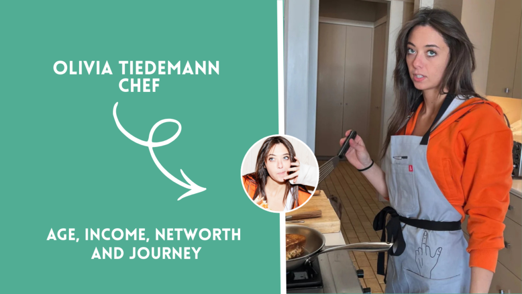 Olivia Tiedemann Chef Age: Net Worth & Personal Life 2026