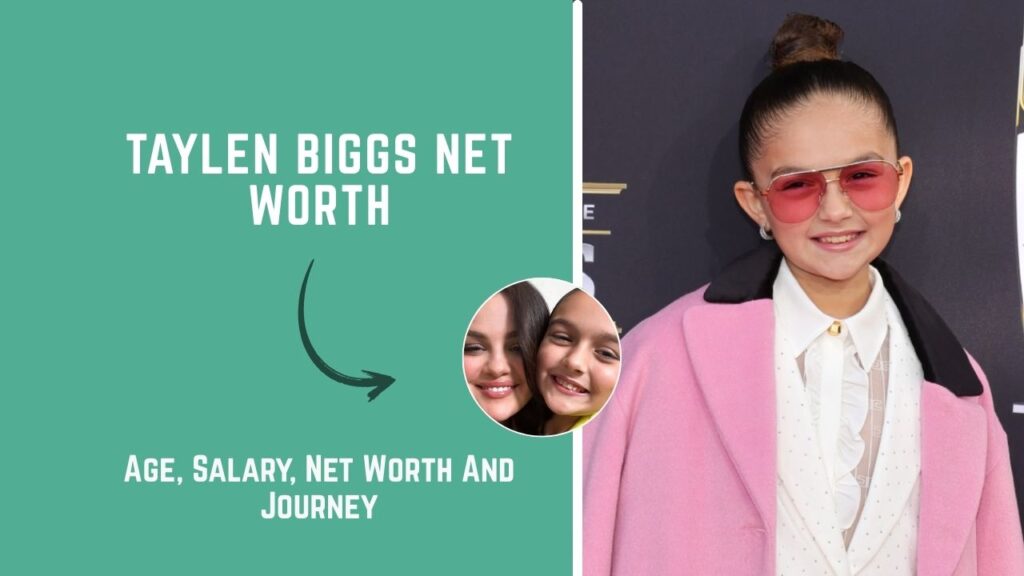 Taylen Biggs Net Worth 2026: Age, Height, Professional Life