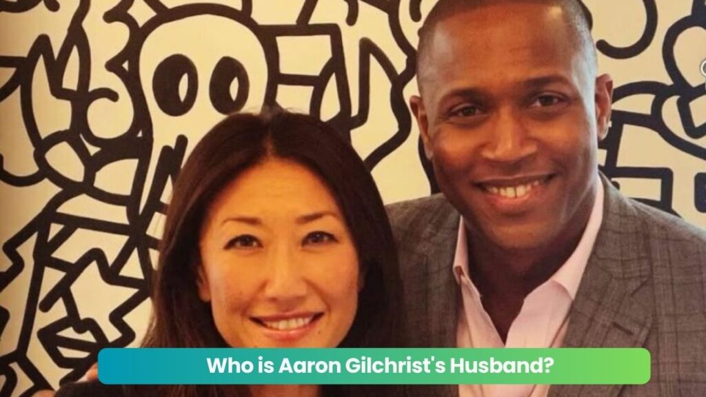Who is Aaron Gilchrist's Husband?