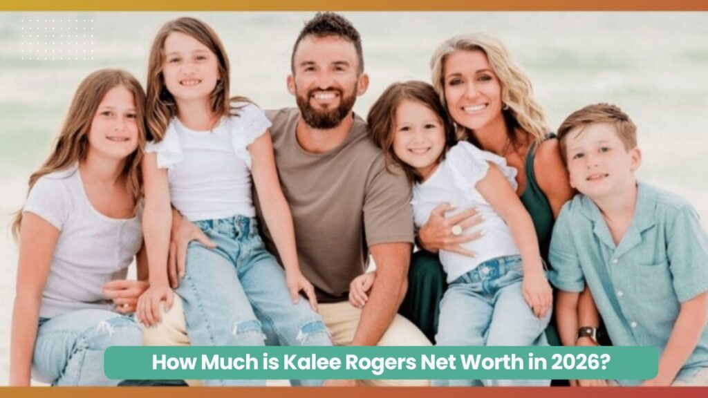 How Much is Kalee Rogers Net Worth in 2026?
